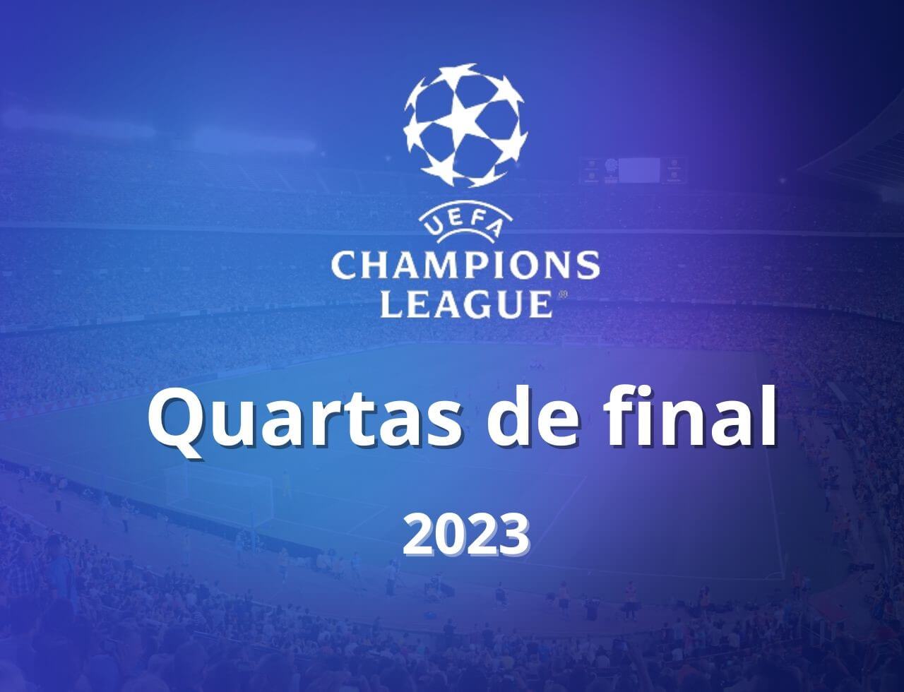 Classificação Champions League Quartas de final 