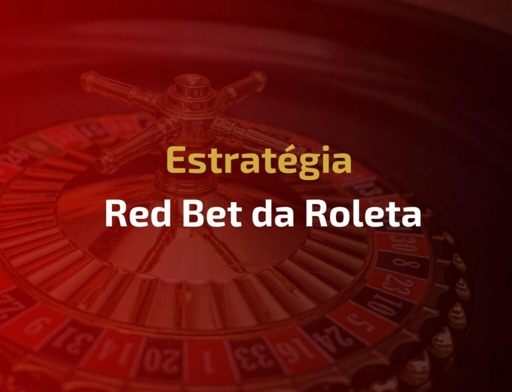 Estratégias da roleta: conheça a Red Bet